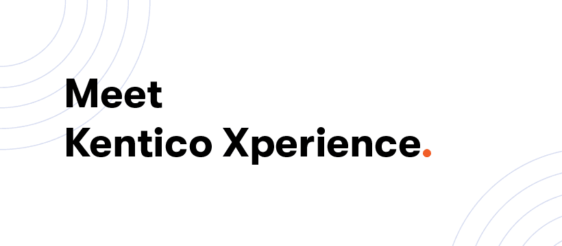 Meet Kentico Xperience
